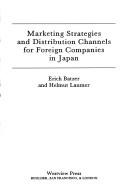 Book cover for Marketing Strategies And Distribution Channels For Foreign Companies In Japan