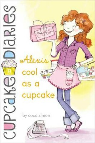 Cover of Alexis Cool as a Cupcake