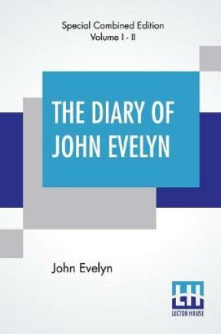 Cover of The Diary Of John Evelyn (Complete)