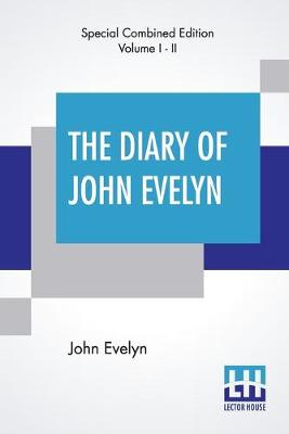 Book cover for The Diary Of John Evelyn (Complete)