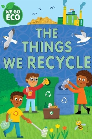 Cover of WE GO ECO: The Things We Recycle