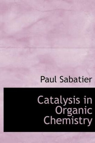 Cover of Catalysis in Organic Chemistry