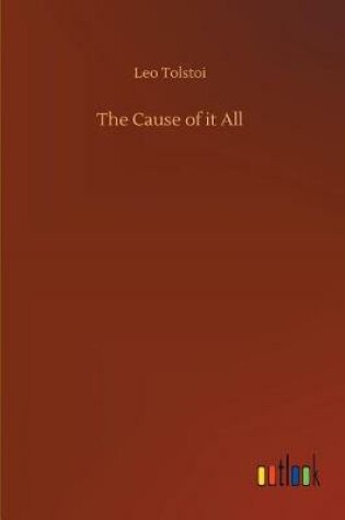 Cover of The Cause of it All