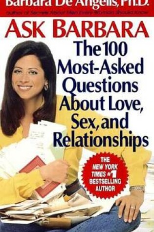 Cover of Ask Barbara: The 100 Most Asked Questions about Love, Sex, and Relationships