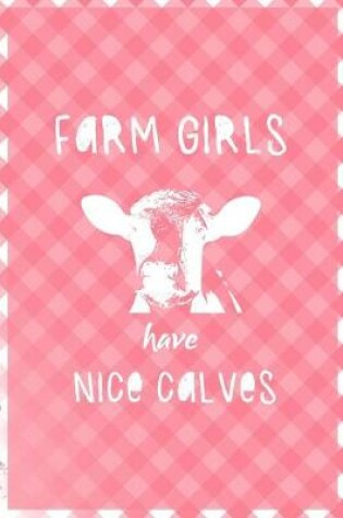 Cover of Farm Girls Have Nice Calves