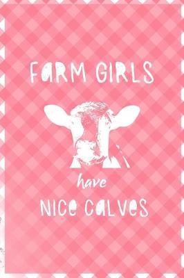 Book cover for Farm Girls Have Nice Calves