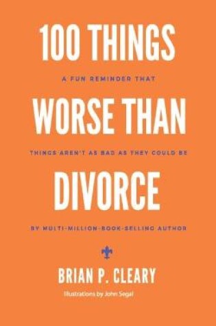 Cover of 100 Things Worse Than Divorce