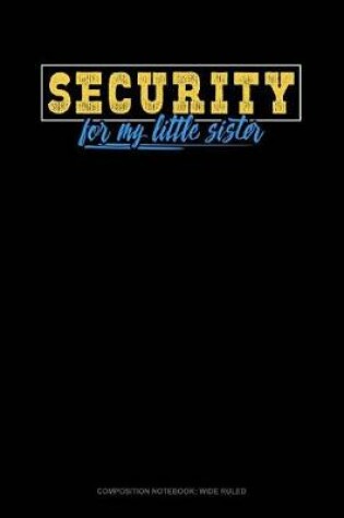 Cover of Security for My Little Sister