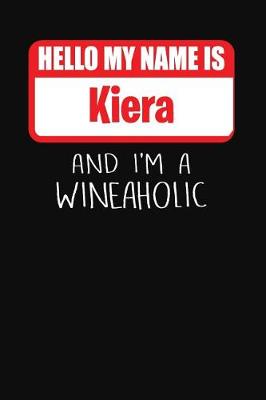 Book cover for Hello My Name is Kiera And I'm A Wineaholic