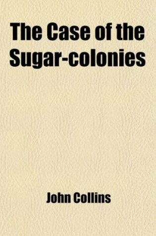 Cover of The Case of the Sugar-Colonies