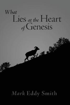 Book cover for What Lies at the Heart of Genesis