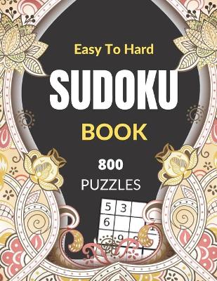 Book cover for Easy TO HARD SUDOKU PUZZLE BOOK