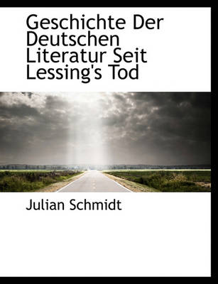 Book cover for Geschichte Der Deutschen Literatur Seit Lessing's Tod