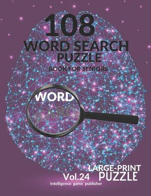 Book cover for 108 Word Search Puzzle Book For Seniors Vol.24