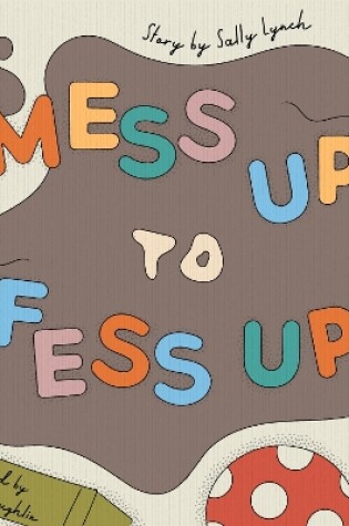 Cover of Mess Up to Fess Up