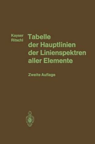 Cover of Tabelle der Hauptlinien der Linienspektren aller Elemente nach Wellenlänge geordnet