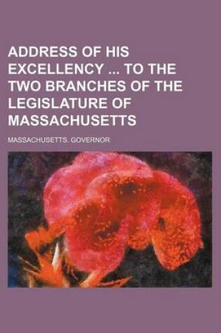 Cover of Address of His Excellency to the Two Branches of the Legislature of Massachusetts