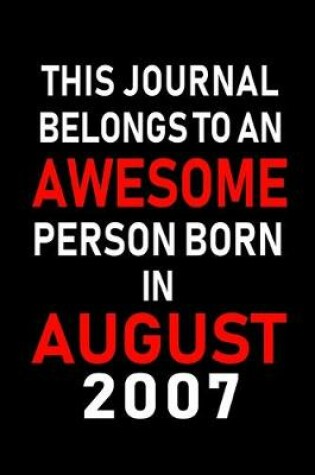 Cover of This Journal belongs to an Awesome Person Born in August 2007