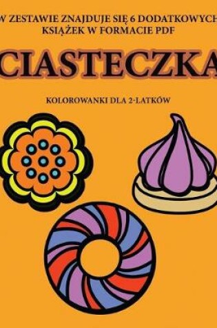 Cover of Kolorowanki dla 2-latków (Ciasteczka)