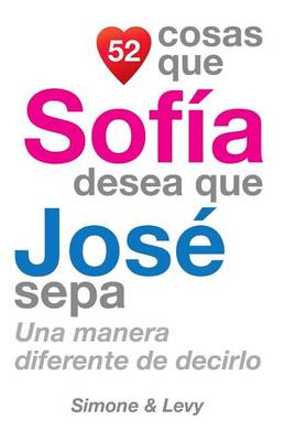 Cover of 52 Cosas Que Sofía Desea Que José Sepa