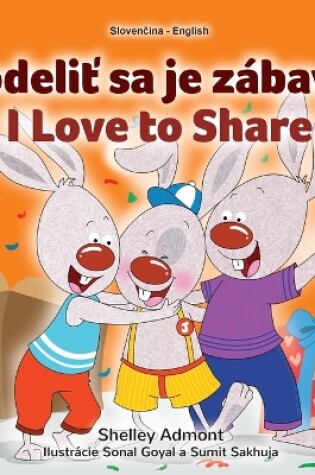 Cover of I Love to Share (Slovak English Bilingual Book for Kids)