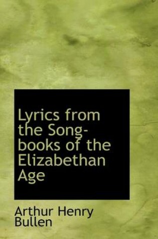 Cover of Lyrics from the Song-Books of the Elizabethan Age