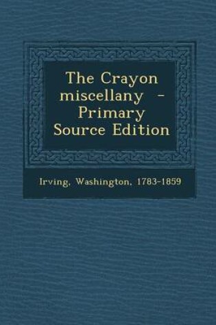 Cover of The Crayon Miscellany - Primary Source Edition