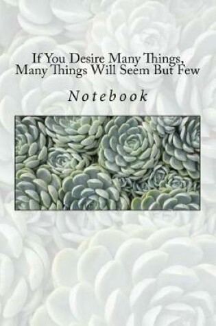 Cover of If You Desire Many Things, Many Things Will Seem But Few