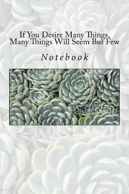 Book cover for If You Desire Many Things, Many Things Will Seem But Few