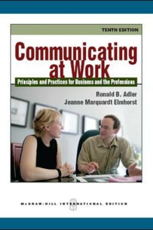 Cover of Communicating at Work: Principles and Practices for Business and the Professions