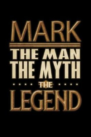 Cover of Mark The Man The Myth The Legend