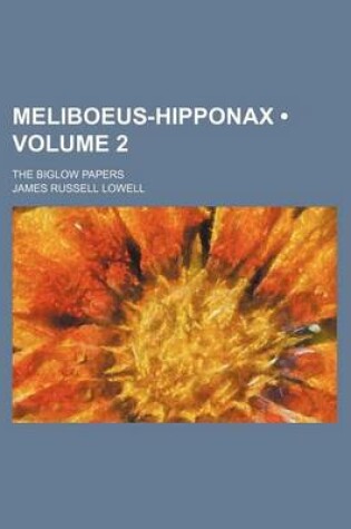 Cover of Meliboeus-Hipponax (Volume 2); The Biglow Papers