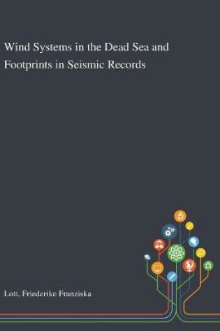 Cover of Wind Systems in the Dead Sea and Footprints in Seismic Records
