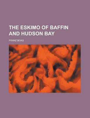 Book cover for The Eskimo of Baffin and Hudson Bay