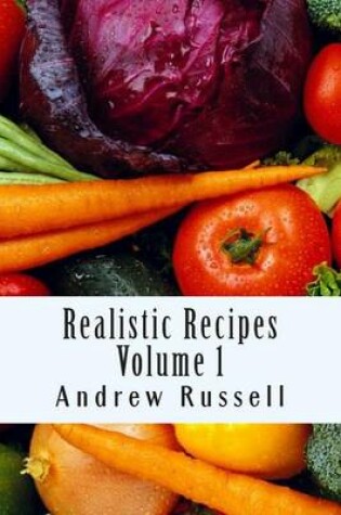 Cover of Realistic Recipes - Volume 1