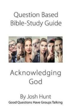 Cover of Question-based Bible Study Guide -- Acknowledging God