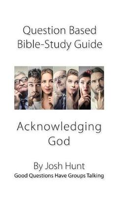 Book cover for Question-based Bible Study Guide -- Acknowledging God