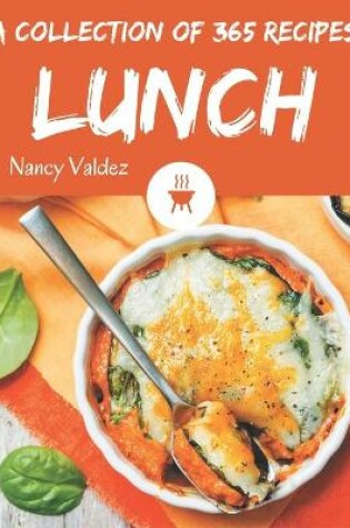 Cover of A Collection Of 365 Lunch Recipes