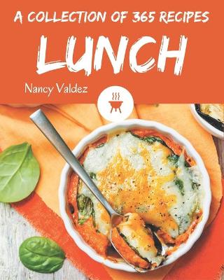 Book cover for A Collection Of 365 Lunch Recipes