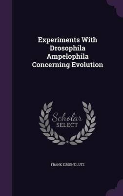 Book cover for Experiments with Drosophila Ampelophila Concerning Evolution