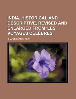 Book cover for India, Historical and Descriptive, Revised and Enlarged from 'Les Voyages Celebres'