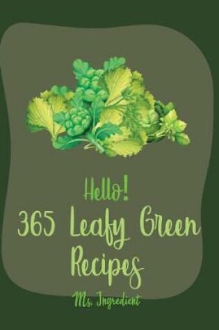 Cover of Hello! 365 Leafy Green Recipes