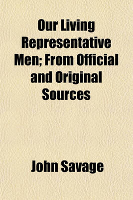 Book cover for Our Living Representative Men; From Official and Original Sources