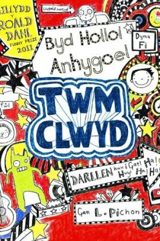 Cover of Cyfres Twm Clwyd: Byd Hollol Anhygoel Twm Clwyd
