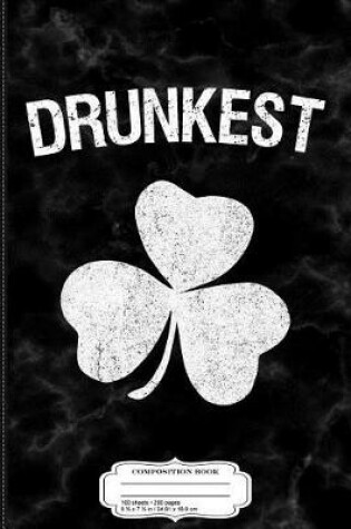 Cover of Drunkest St. Patrick's Day Group Composition Notebook