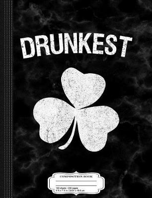 Book cover for Drunkest St. Patrick's Day Group Composition Notebook