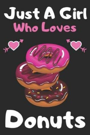 Cover of Just a girl who loves Donuts