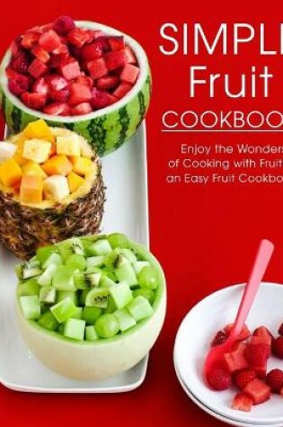 Cover of Simple Fruit Cookbook