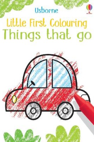 Cover of Little First Colouring Things that go