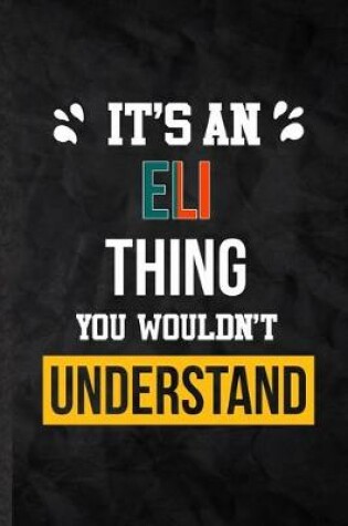 Cover of It's an Eli Thing You Wouldn't Understand